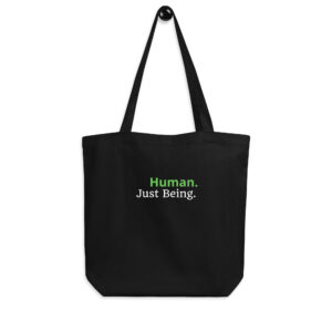 "Human Just Being" Tote Bag