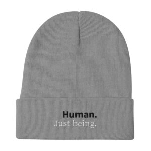 "Human Just Being" Beanie