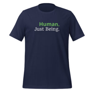 "Human Just Being" Unisex T-shirt