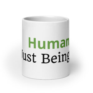 "Human Just Being" Coffee Mug